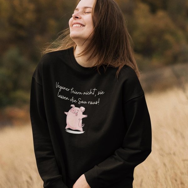 Unisex Sweatshirt „Veganer feiern nicht, sie lassen die Sau raus!" vegan, fair & nachhaltig