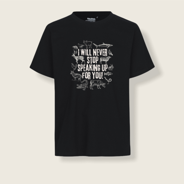 "I will never stop speaking up for you" Unisex T-Shirt - vegan, nachhaltig & fair