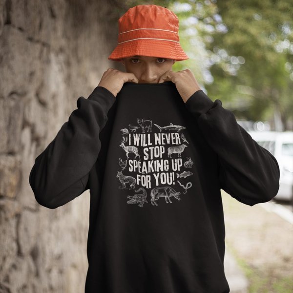 Unisex Sweatshirt „I will never stop speaking up for you" vegan, fair & nachhaltig