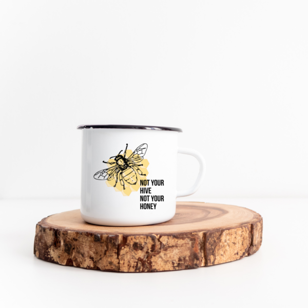 "not your hive - not your honey" - die Definition - Emaille Tasse
