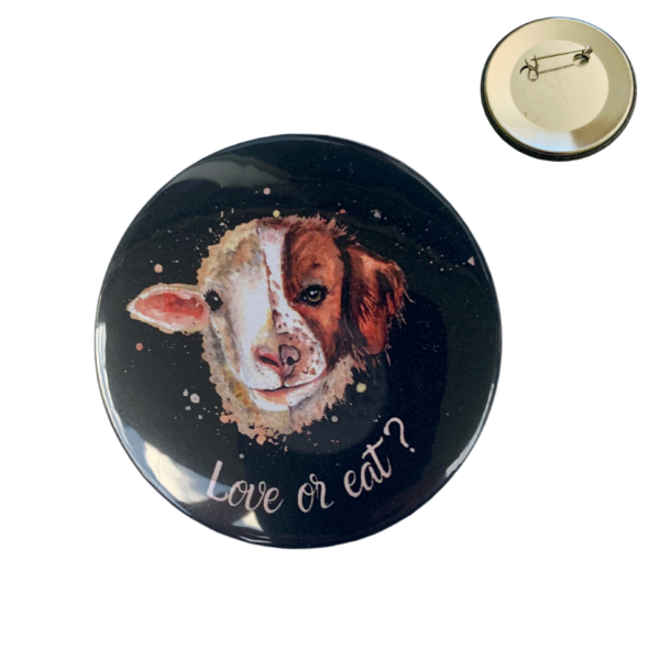 "Love or Eat?" Button aus recycling Stahl dia. 59mm