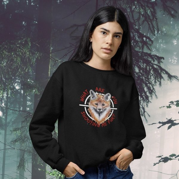 Unisex Sweatshirt „what are you shooting me fur?" vegan, fair&nachhaltig